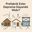 Prefabrik Evler Depreme Dayanıklı Mıdır? Detaylı Karşılaştırma ve Analiz